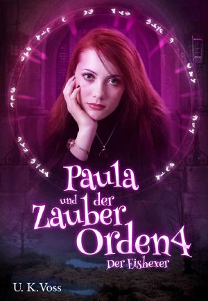 [Paula und der Zauber Orden 04] • Der Eishexer